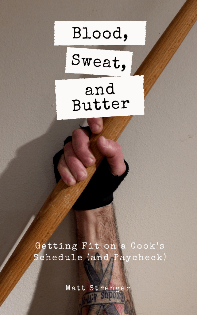 The front cover of "Blood, Sweat, and Butter- Getting Fit on a Cook's Schedule (and Paycheck)