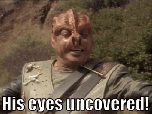 Animated GIF from Star Trek The Next Generation. Text reads “His eyes uncovered!”