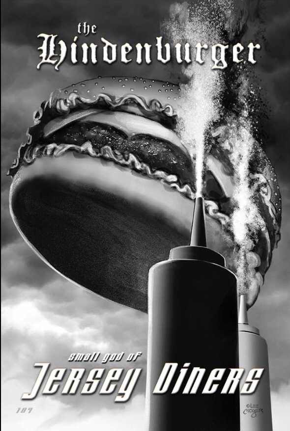A black and white image of a giant flying cheeseburger. The burger seems about to crash into two towers with are actually ketchup and mustard bottles, blowing geysers in to the sky. White wiring in a retro font reads “Small God 109- The Hindenburger, Small God of Jersey Diners.”